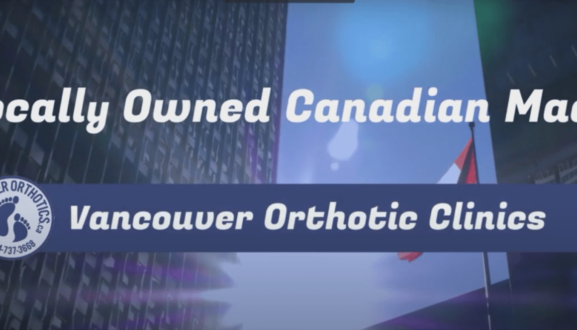 Canada Proud Products and Service at Vancouver Orthotic Clinics